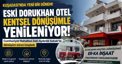 Kuşadası’nda Eski Dorukhan Otel İçin Kentsel Dönüşüm Başladı: Yeni Proje Merak Konusu Oldu